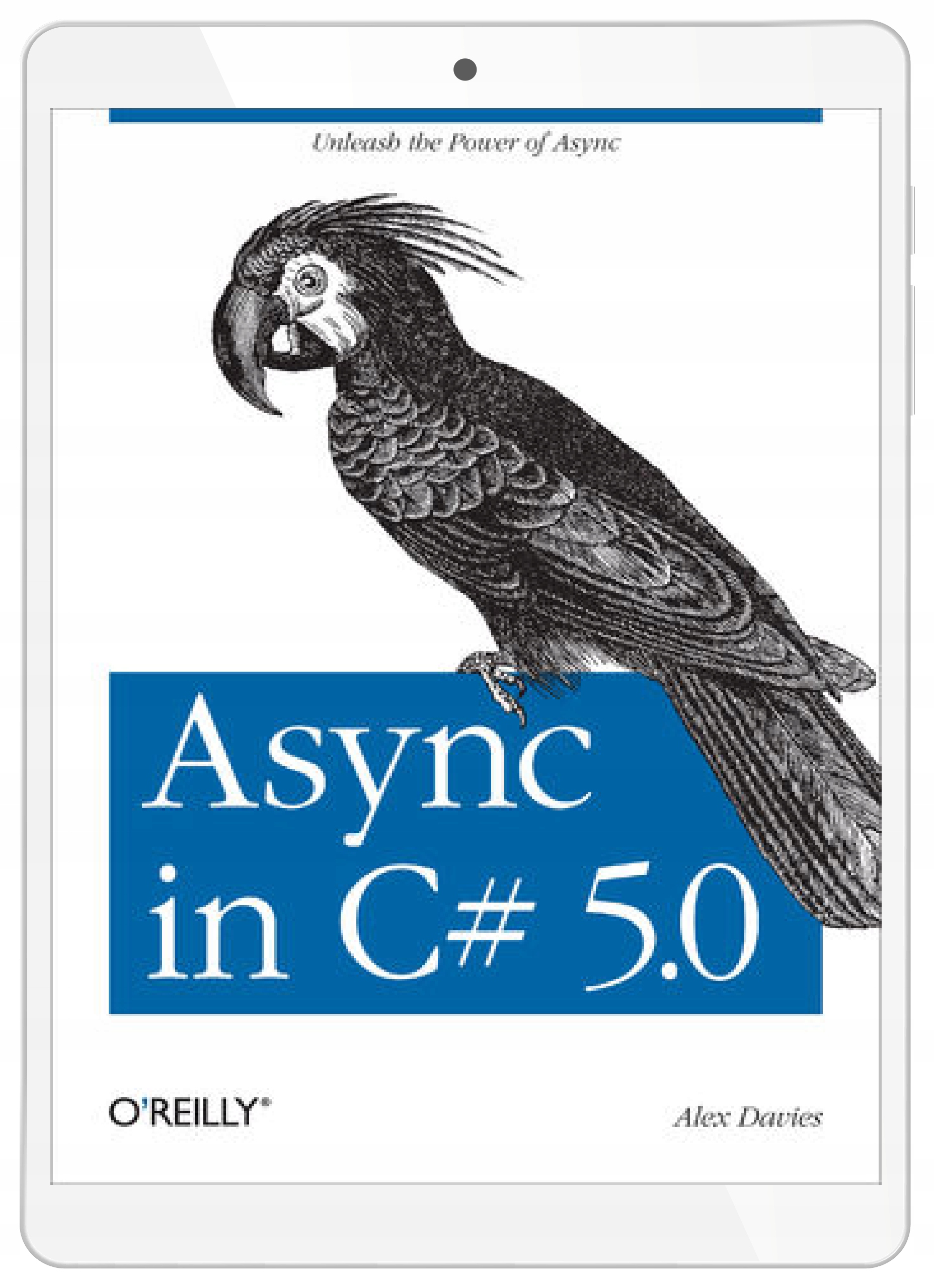 Async in C# 5.0. Unleash the Power of Async