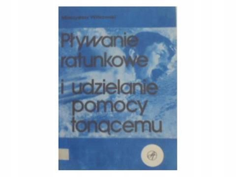 Pływanie ratunkowe i udzielanie pomocy tonącemu -