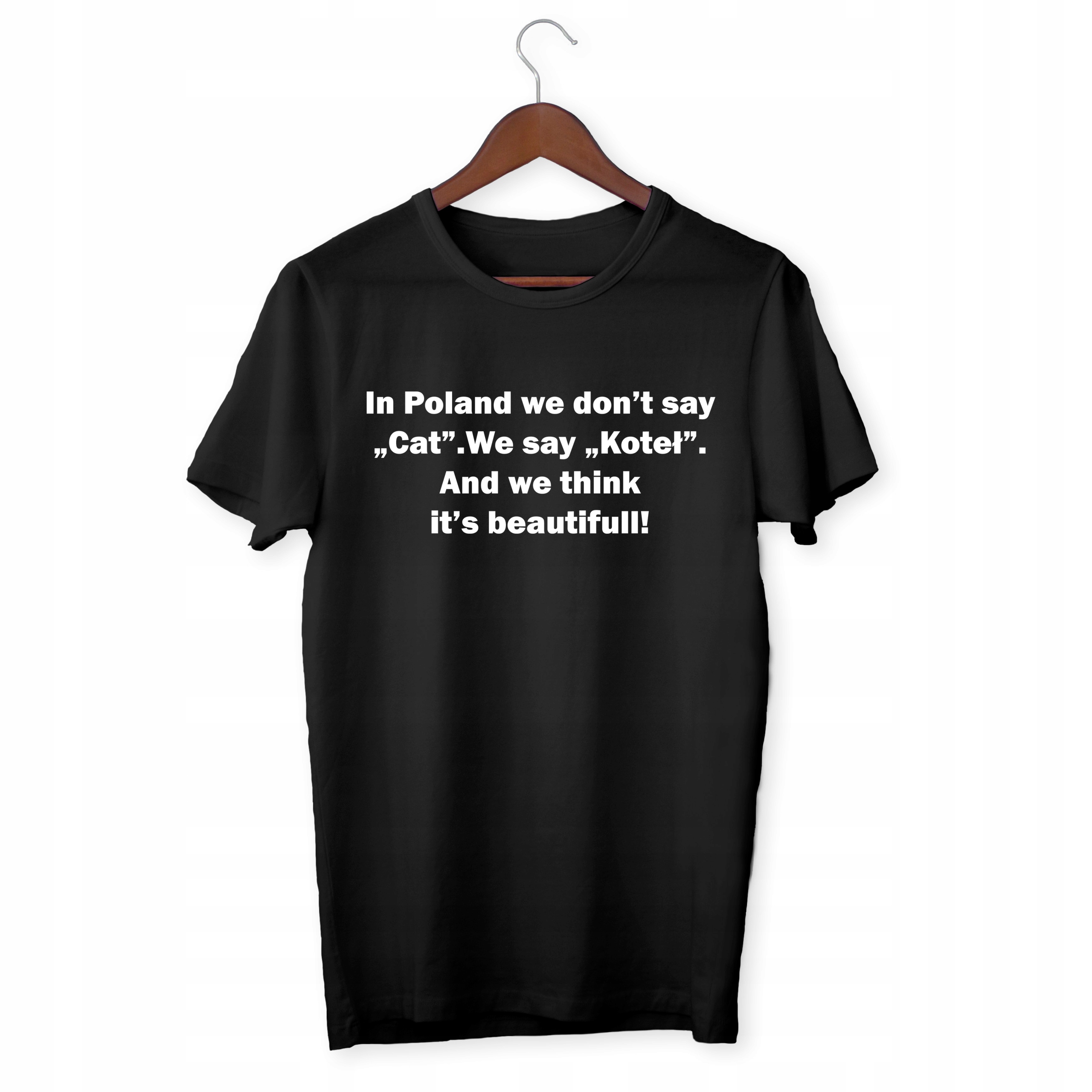 

Koszulka In Poland We Don't Say Cat We Say Koteł