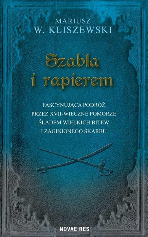 

Szablą I Rapierem Mariusz W. Kliszewski
