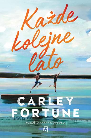 KAŻDE KOLEJNE LATO, CARLEY FORTUNE