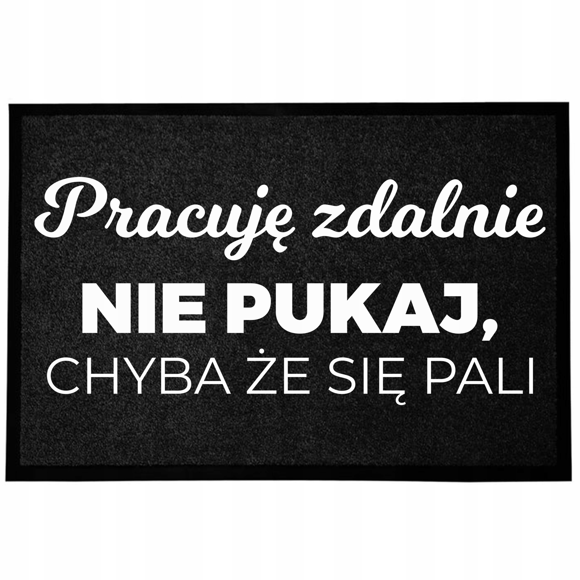 Wycieraczka Wejściowa Z Humorem 60X40 Czarna Antypoślizgowa Pracuję Zdalnie