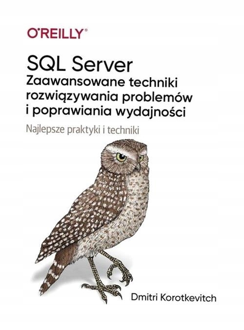 SQL SERVER - ZAAWANSOWANE TECHNIKI ROZWIĄZYWANIA.. DMITRI KOROTKEVITCH
