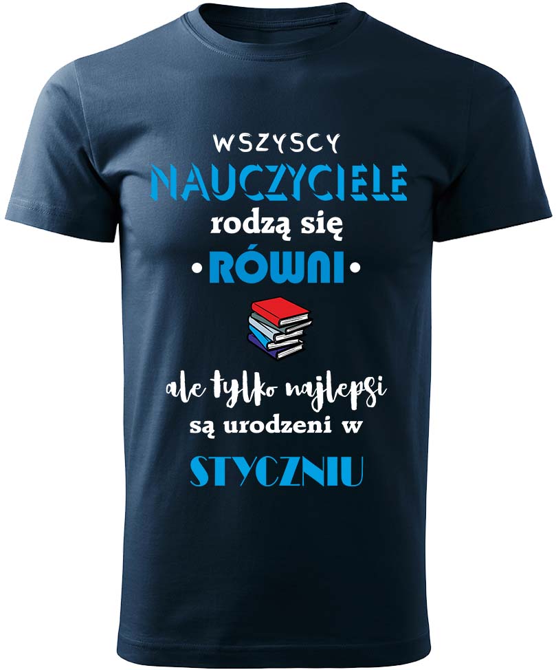 

Koszulka Wszyscy Nauczyciele Są Równi, Ale Najl..