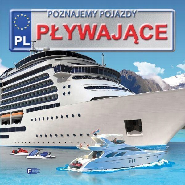 

Poznajemy Pojazdy. Pływające Fenix, Praca Zbiorowa