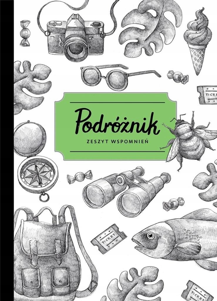 

Podróżnik. Zeszyt Wspomnień Zuzanna Szelińska