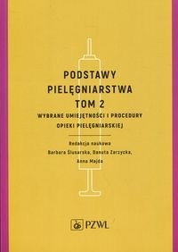 

Podstawy pielęgniarstwa Tom 2 Wybrane umiejętn
