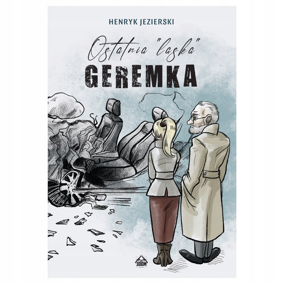 Ostatnia Laska Geremka Jezierski Polska Polityka