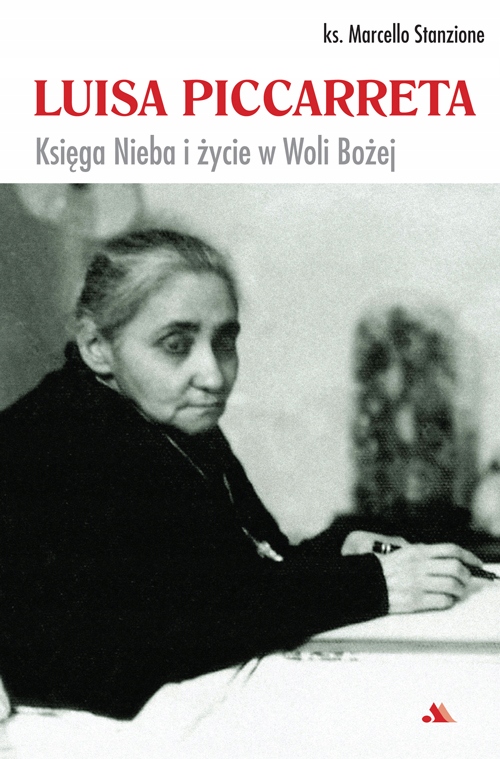 

Luisa Piccarreta Księga nieba i życie w woli Bożej