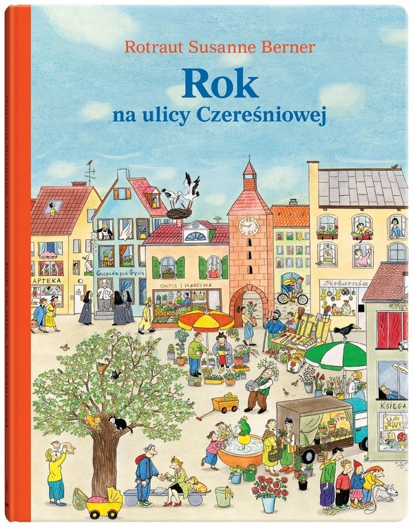 

Rok na ulicy Czereśniowej Rotraut Susanne Berner