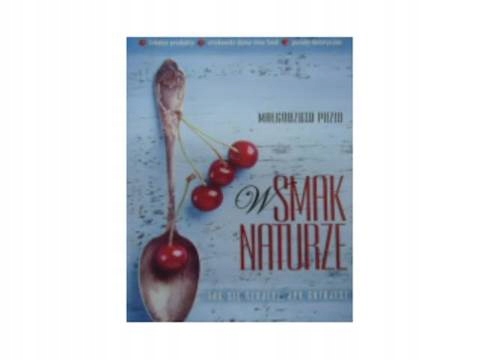 W smak naturze - Małgorzata Puzio