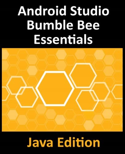 Smyth, Neil Android Studio Bumble Bee Essentials - Java Edition: Developing