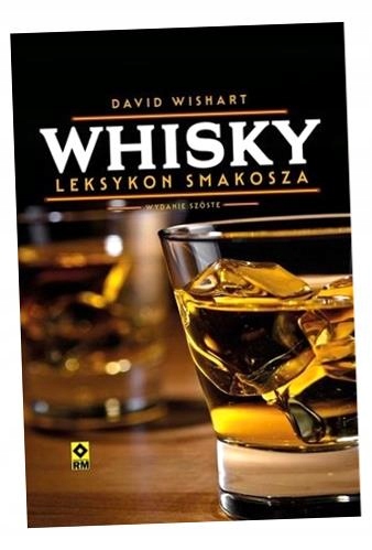 WHISKY. LEKSYKON SMAKOSZA WYD. 2023 DAVID WISHAR..