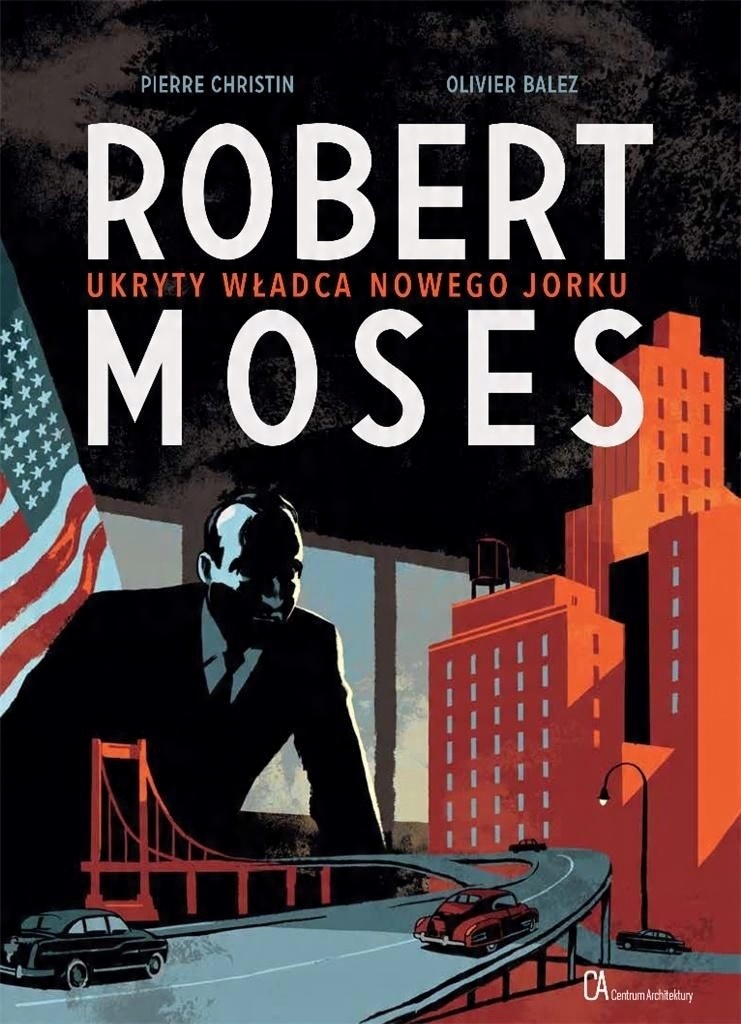 

Robert Moses Ukryty władca Nowego Jorku