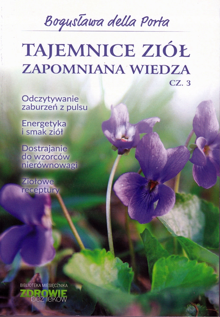 Tajemnice Ziół Zapomniana Wiedza Część 3, Bogusława della Porta