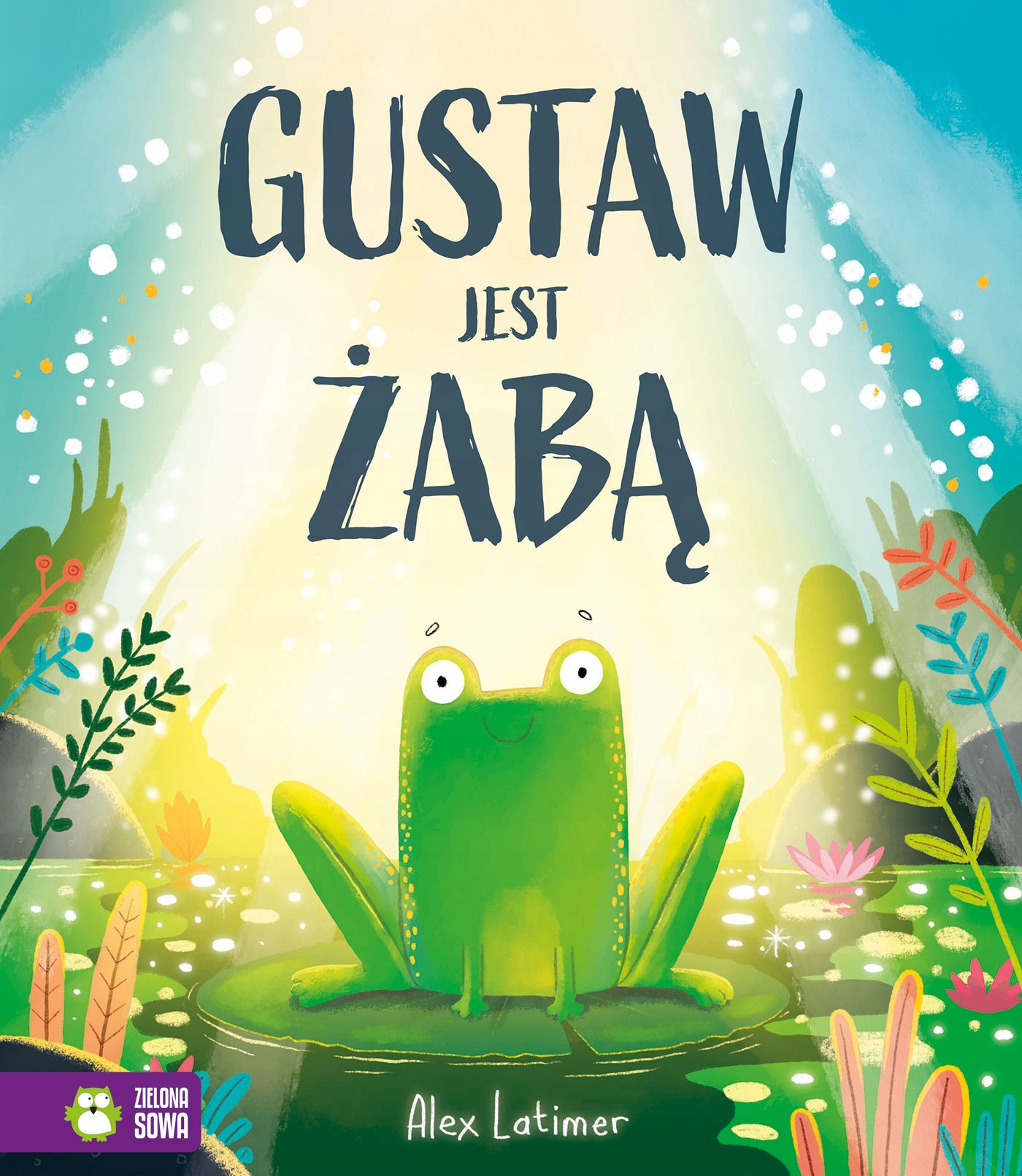 Gustaw jest żabą Alex Latimer twarda Zielona Sowa
