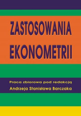 Zastosowania ekonometrii Tytuł Zastosowania ekonometrii