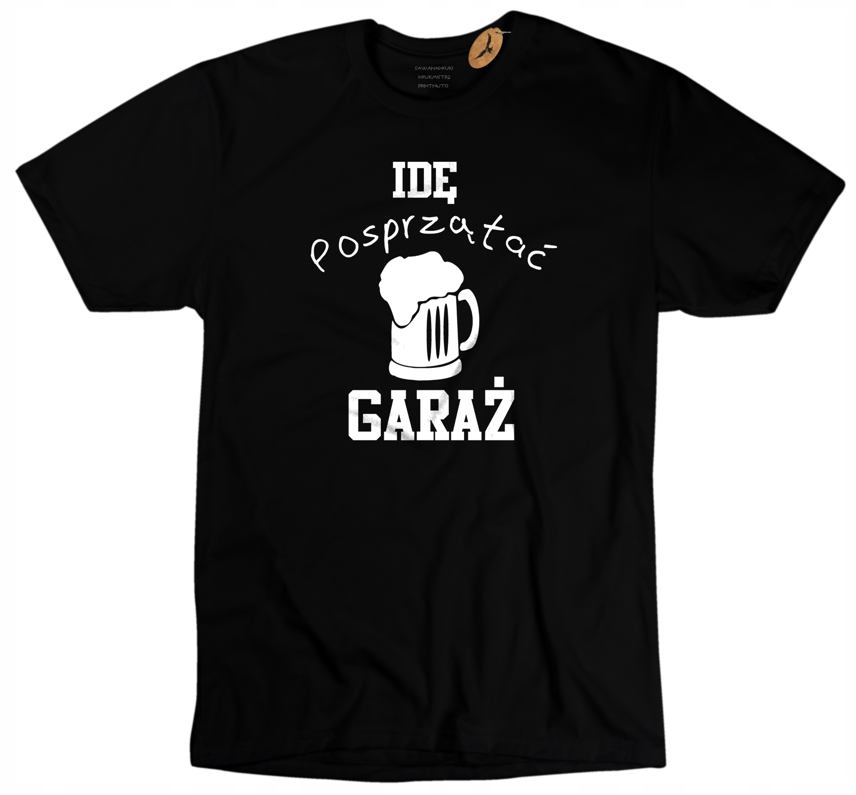 

Idę posprzątać garaż, koszulka męska, piwo.