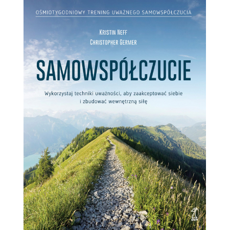 

Samowspółczucie Zaakceptuj Siebie I Zbuduj Wewnętr