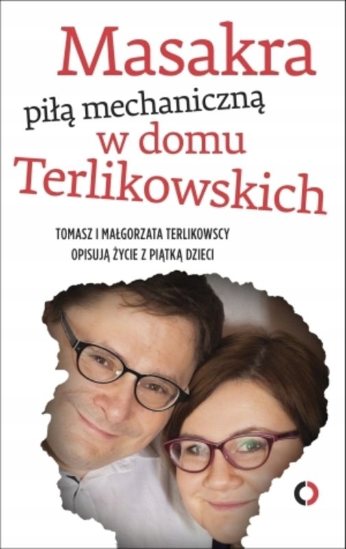 Masakra Piłą Mechaniczną W Domu Terlikowskich