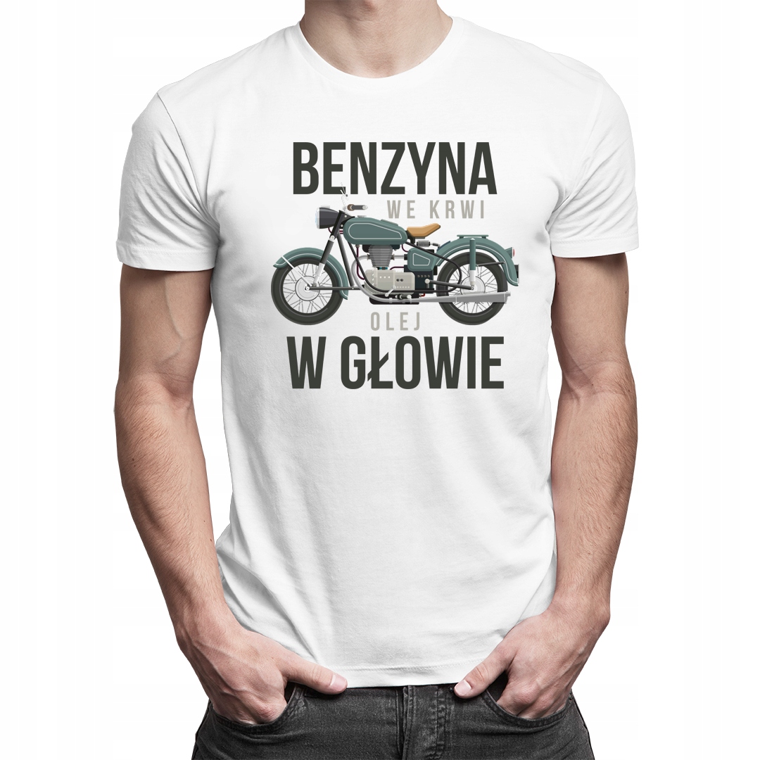 

Benzyna we krwi, olej w głowie - koszulka męska
