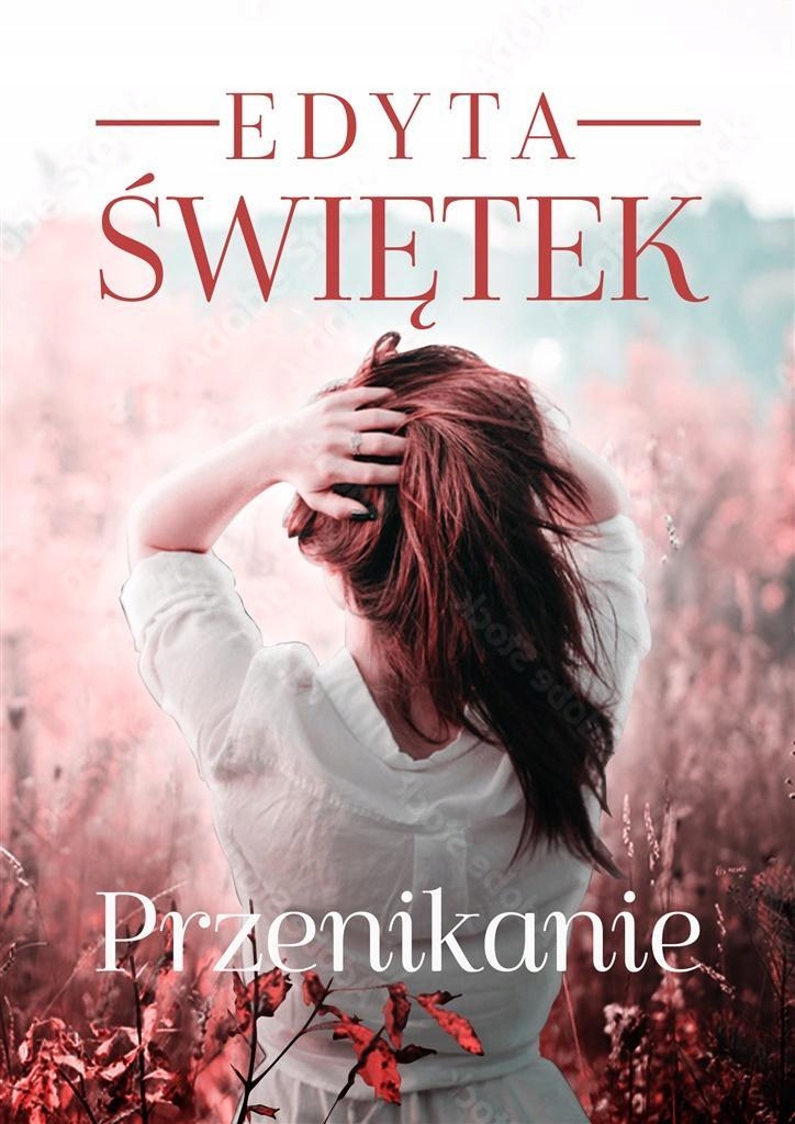 Przenikanie, Edyta Świętek -tk