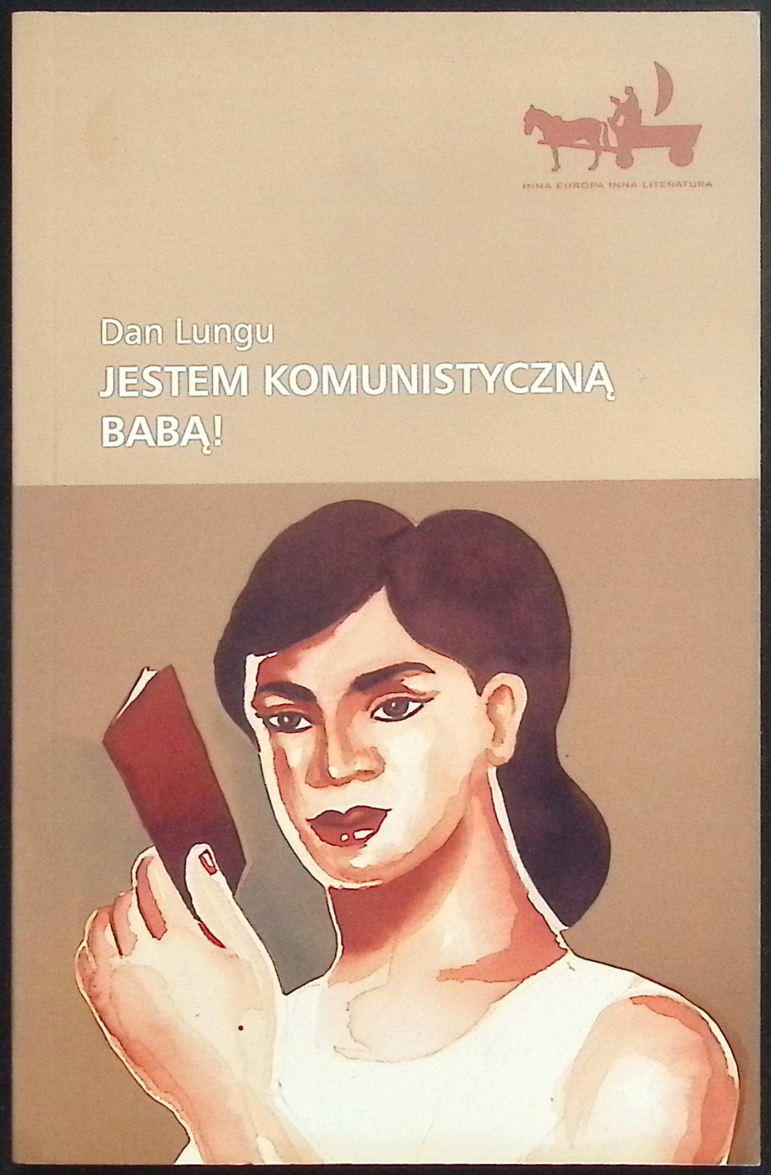 Jestem komunistyczną babą Dan Lungu