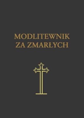 

Modlitewnik za zmarłych s. Kinga H. Szczurek Wdc