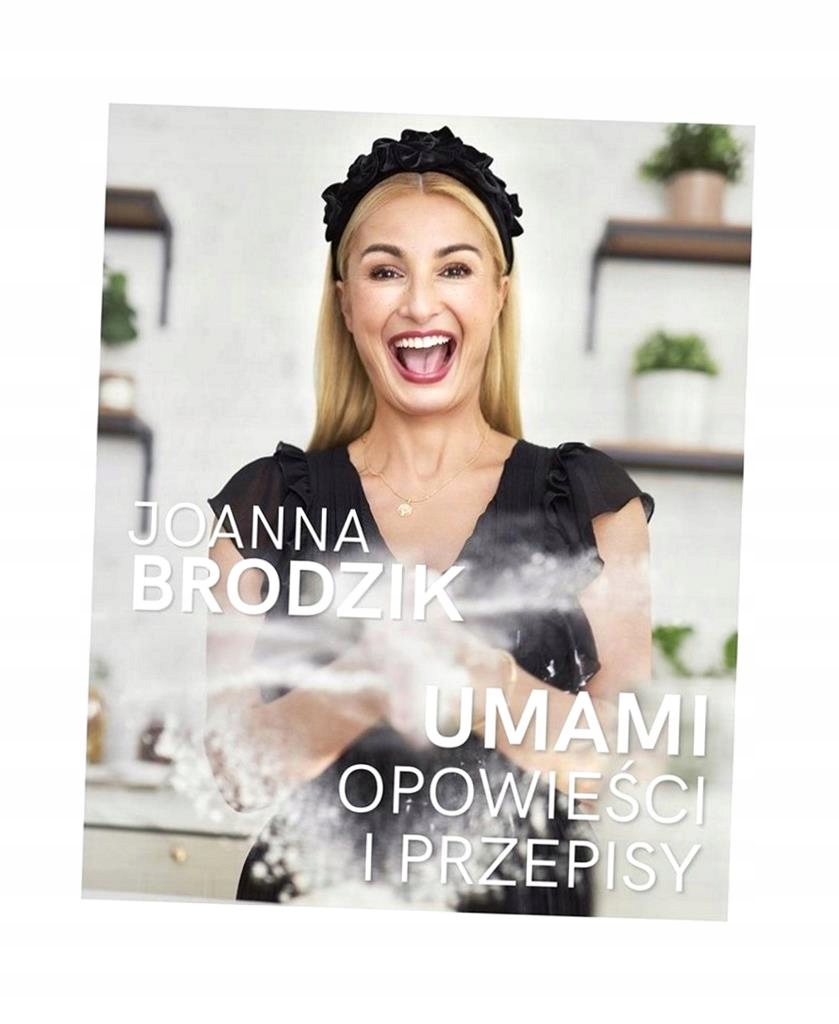 UMAMI. OPOWIEŚCI I PRZEPISY JOANNA BRODZIK