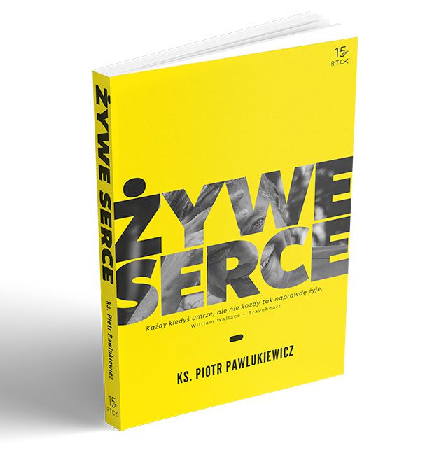 Żywe SERCE książka ks. Piotr PAWLUKIEWICZ RTCK - NOWOŚĆ! Autor Piotr Pawlukiewicz