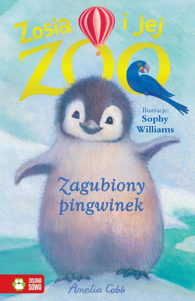 

Zosia I Jej Zoo Zagubiony Pingwinek Cobb Amelia