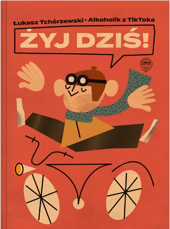 Żyj Dziś Łukasz Tchórzewski Książka Okładka Miękka Wydawnictwo Newhomers