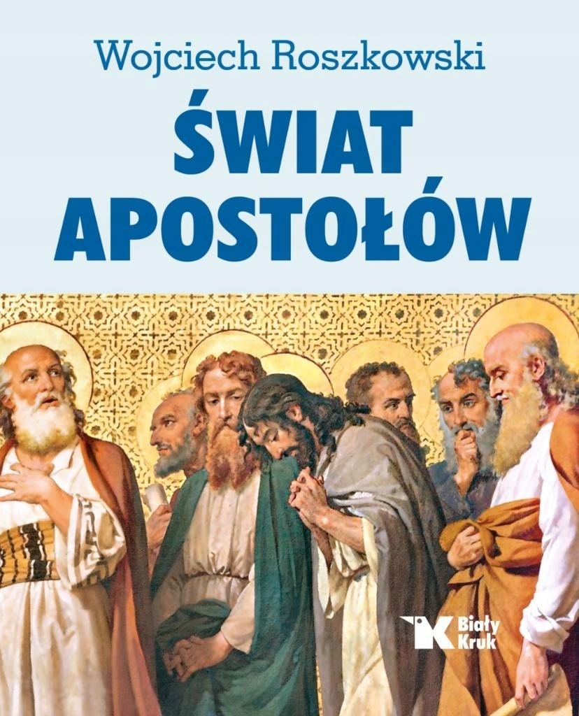 ŚWIAT APOSTOŁÓW Wojciech Roszkowski