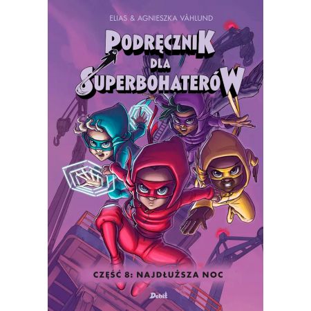 

Najdłuższa noc Podręcznik dla Superbohaterów Tom 8