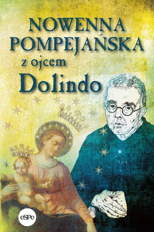Nowenna pompejańska z ojcem Dolindo Krzysztof Nowakowski miękka eSPe