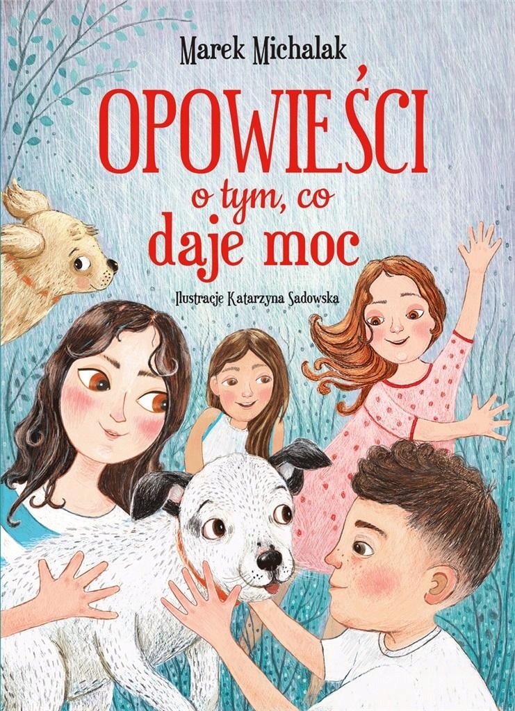 

Opowieści O Tym, Co Daje Moc Marek Michalak