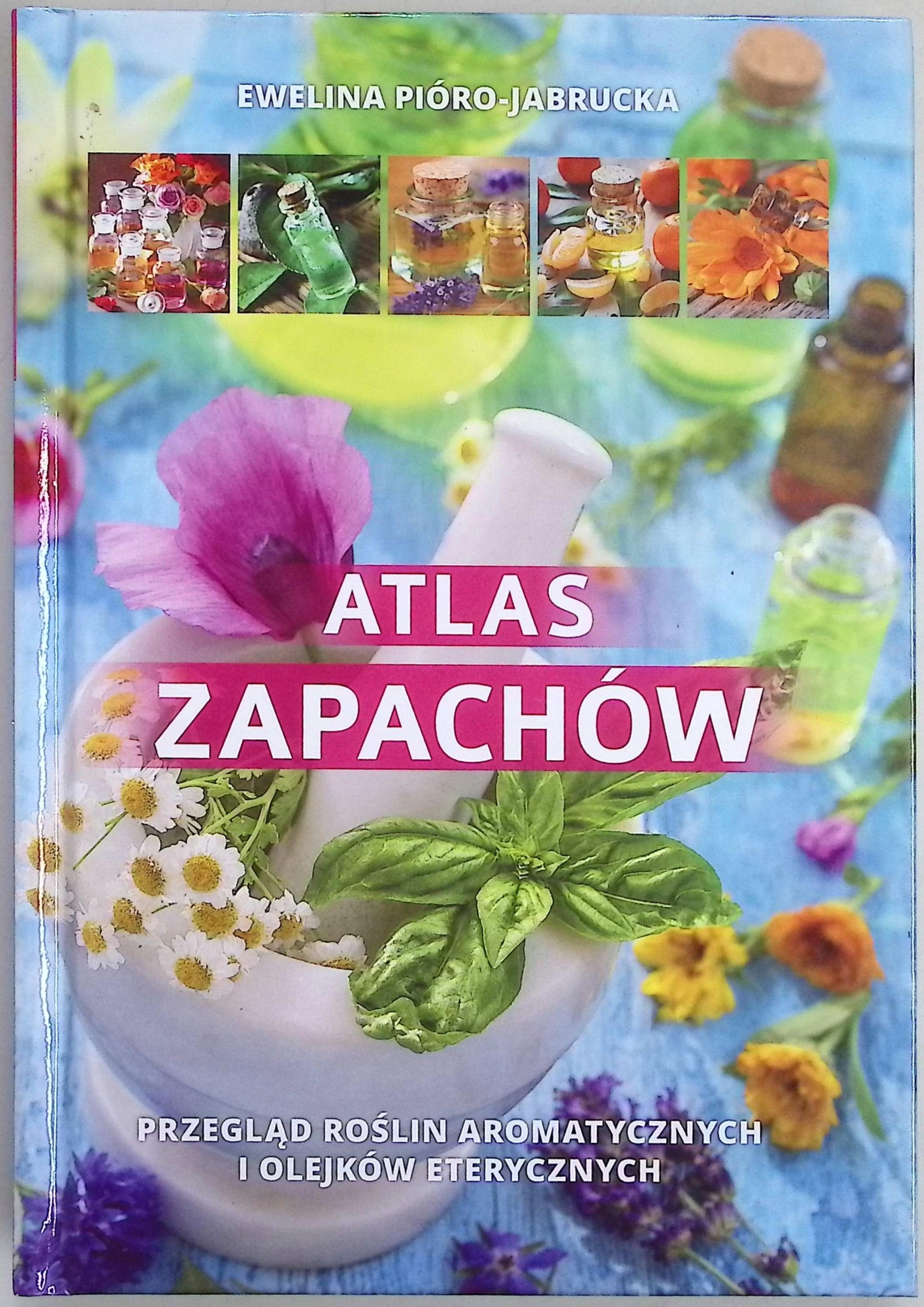Atlas zapachów Ewelina Pióro-Jabrucka