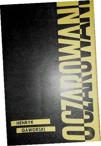 Oczarowani - Henryk Gaworski