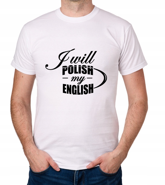 

koszulka I Will Polish My English prezent