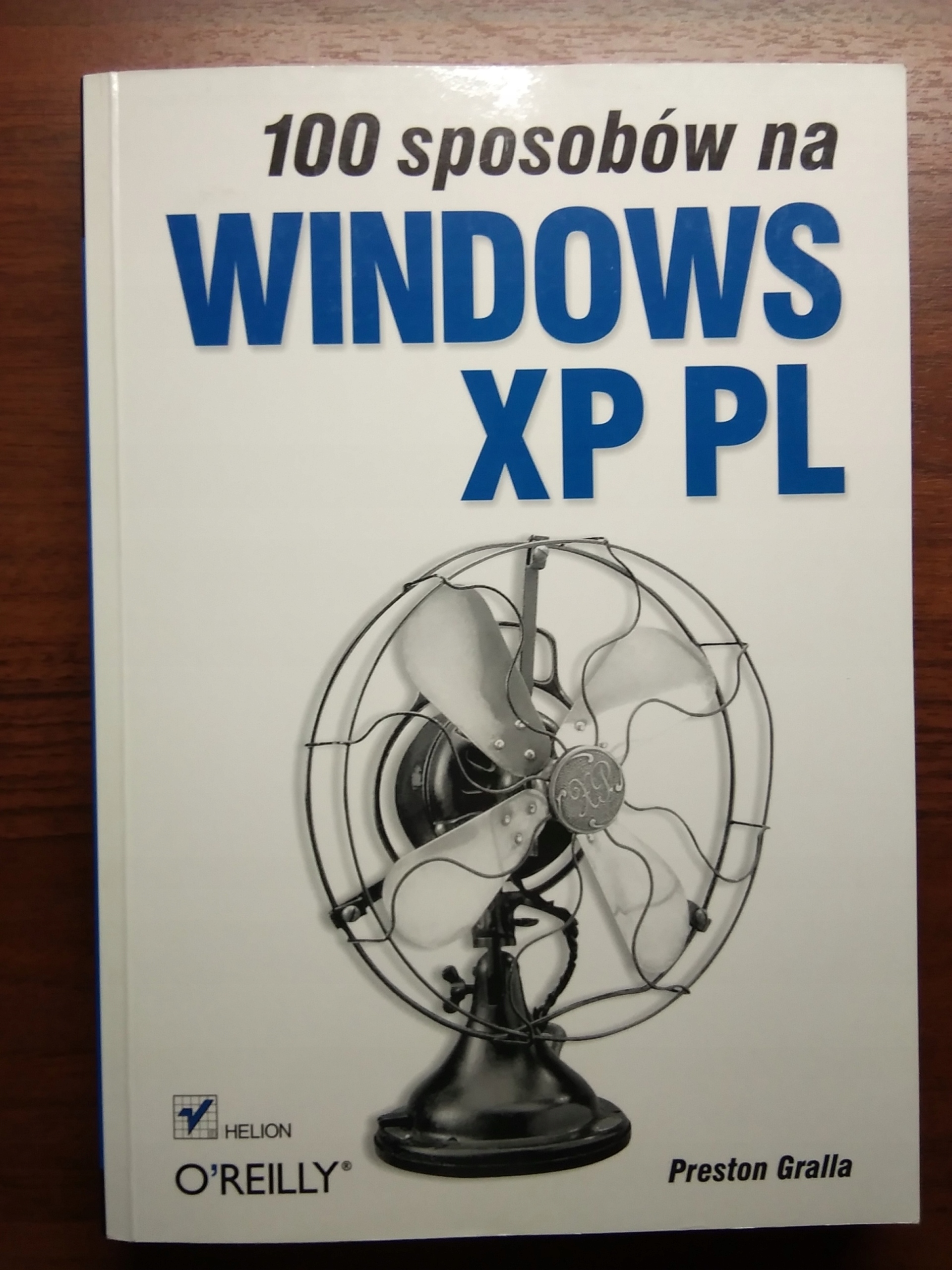 100 Sposobów na WINDOWS XP PL - Gralla