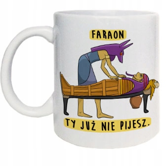 

Zabawny kubek faraon ty już nie pijesz Egipt