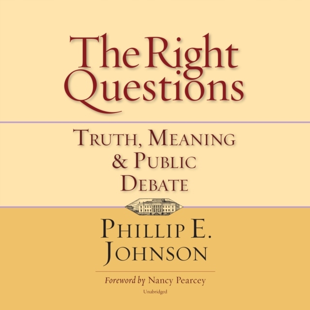 Right Questions - Johnson, Phillip E. AUDIOBOOK