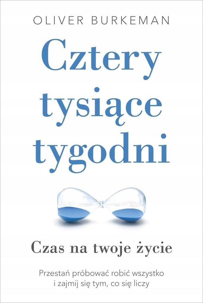 

Cztery Tysiące Tygodni, Oliver Burkeman