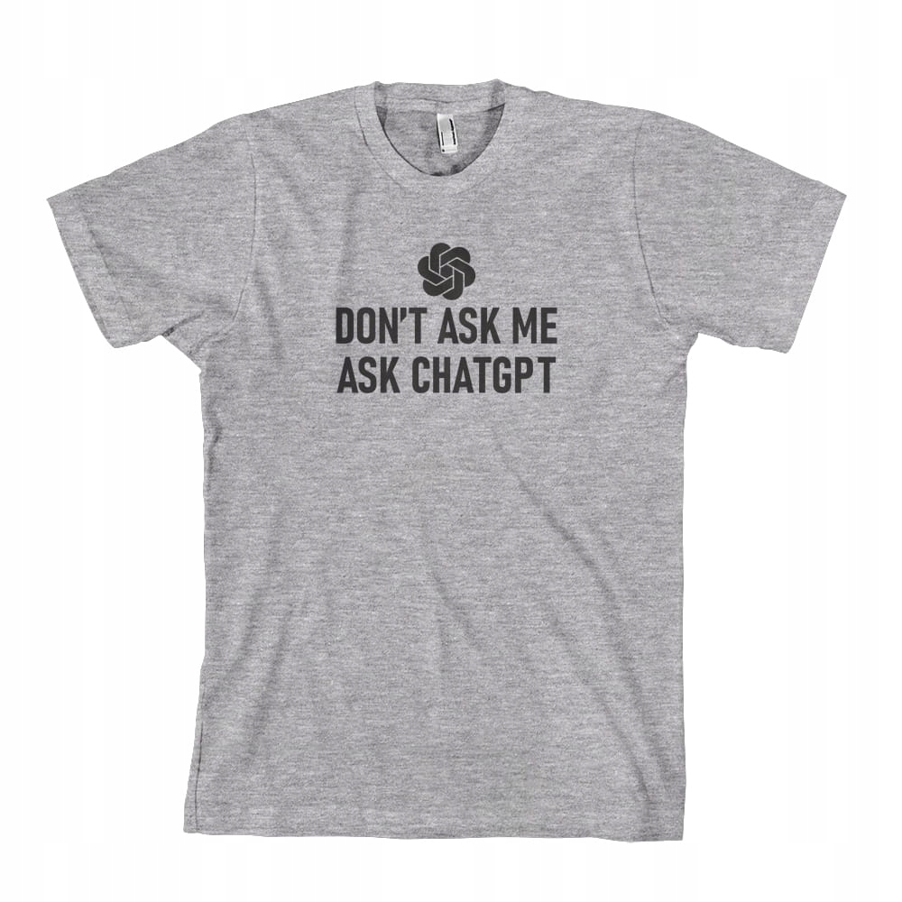 

Don't Ask Me Ask Chatgpt koszulka męska