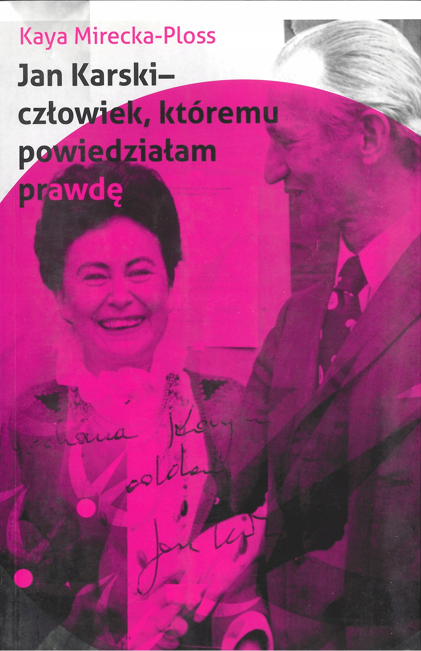 Jan Karski człowiek, któremu powiedziałam prawdę