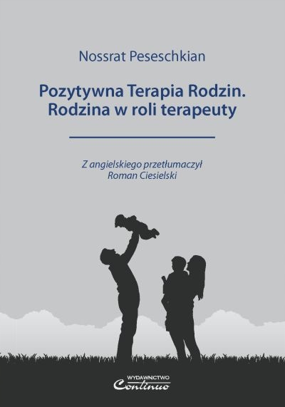 

Pozytywna Terapia Rodzin. Rodzina W Roli Terapeuty