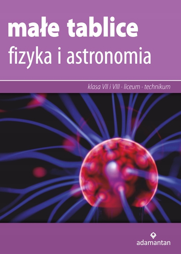 FIZYKA I ASTRONOMIA. MAŁE TABLICE WYD. 13