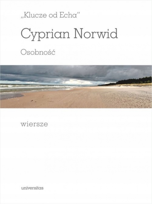 Klucze od echa. Osobność. Wiersze Cyprian Norwid