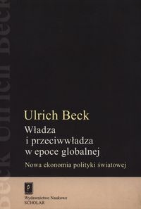 Władza I Przeciwwładza W Epoce Globalnej Beck..