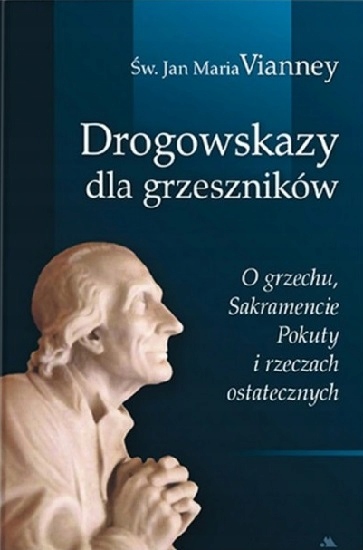 

Drogowskazy dla grzeszników św. Jan Vianney